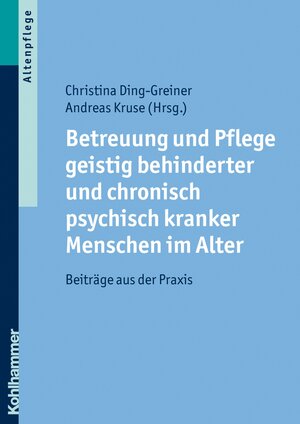 Buchcover Betreuung und Pflege geistig behinderter und chronisch psychisch kranker Menschen im Alter  | EAN 9783170279360 | ISBN 3-17-027936-X | ISBN 978-3-17-027936-0