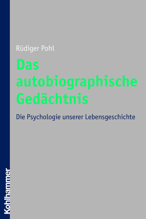 Buchcover Das autobiographische Gedächtnis | Rüdiger Pohl | EAN 9783170280267 | ISBN 3-17-028026-0 | ISBN 978-3-17-028026-7