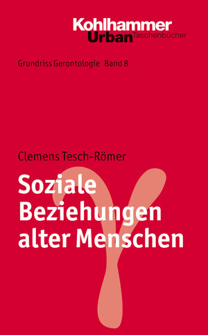 Buchcover Soziale Beziehungen alter Menschen | Clemens Tesch-Römer | EAN 9783170280281 | ISBN 3-17-028028-7 | ISBN 978-3-17-028028-1