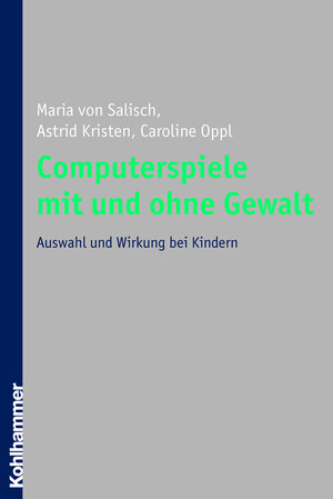 Buchcover Computerspiele mit und ohne Gewalt | Maria von Salisch | EAN 9783170280632 | ISBN 3-17-028063-5 | ISBN 978-3-17-028063-2