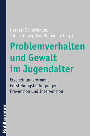 Buchcover Problemverhalten und Gewalt im Jugendalter  | EAN 9783170280717 | ISBN 3-17-028071-6 | ISBN 978-3-17-028071-7