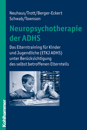 Buchcover Neuropsychotherapie der ADHS | Cordula Neuhaus | EAN 9783170281172 | ISBN 3-17-028117-8 | ISBN 978-3-17-028117-2