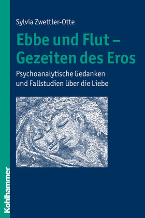 Buchcover Ebbe und Flut - Gezeiten des Eros | Sylvia Zwettler-Otte | EAN 9783170281332 | ISBN 3-17-028133-X | ISBN 978-3-17-028133-2