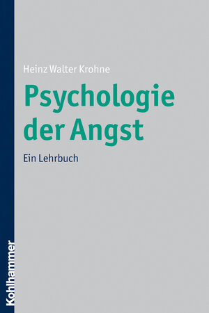 Buchcover Psychologie der Angst | Heinz Walter Krohne | EAN 9783170281370 | ISBN 3-17-028137-2 | ISBN 978-3-17-028137-0