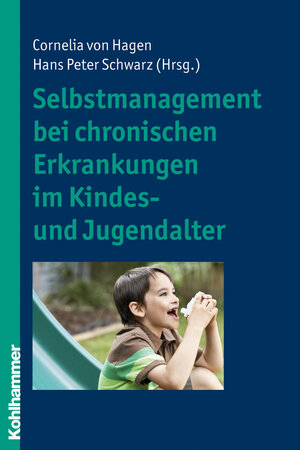 Buchcover Selbstmanagement bei chronischen Erkrankungen im Kindes- und Jugendalter  | EAN 9783170281424 | ISBN 3-17-028142-9 | ISBN 978-3-17-028142-4