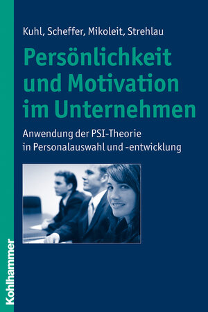 Buchcover Persönlichkeit und Motivation im Unternehmen | Julius Kuhl | EAN 9783170281868 | ISBN 3-17-028186-0 | ISBN 978-3-17-028186-8