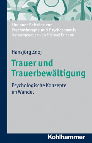 Buchcover Trauer und Trauerbewältigung | Hansjörg Znoj | EAN 9783170282001 | ISBN 3-17-028200-X | ISBN 978-3-17-028200-1