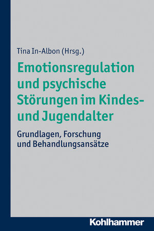 Buchcover Emotionsregulation und psychische Störungen im Kindes- und Jugendalter  | EAN 9783170282292 | ISBN 3-17-028229-8 | ISBN 978-3-17-028229-2