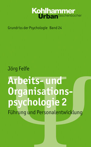 Buchcover Arbeits- und Organisationspsychologie 2 | Jörg Felfe | EAN 9783170282391 | ISBN 3-17-028239-5 | ISBN 978-3-17-028239-1