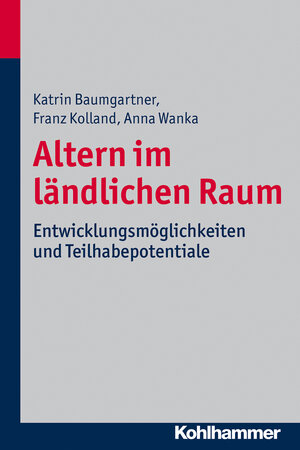 Buchcover Altern im ländlichen Raum | Katrin Baumgartner | EAN 9783170282506 | ISBN 3-17-028250-6 | ISBN 978-3-17-028250-6