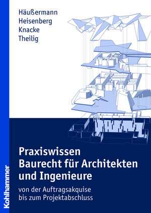 Buchcover Praxiswissen Baurecht für Architekten und Ingenieure | Daniel Häußermann | EAN 9783170282759 | ISBN 3-17-028275-1 | ISBN 978-3-17-028275-9