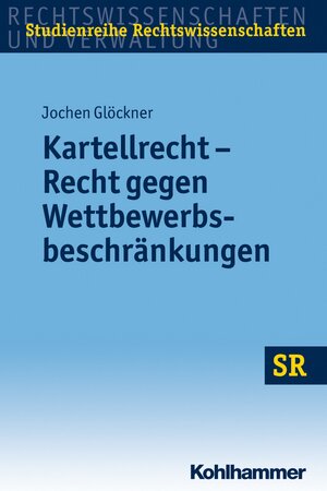 Buchcover Kartellrecht - Recht gegen Wettbewerbsbeschränkungen | Jochen Glöckner | EAN 9783170282889 | ISBN 3-17-028288-3 | ISBN 978-3-17-028288-9