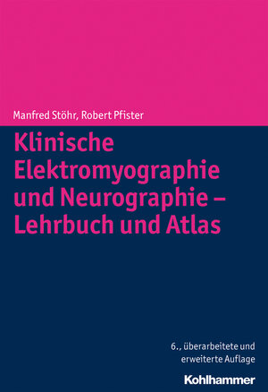 Buchcover Klinische Elektromyographie und Neurographie - Lehrbuch und Atlas | Manfred Stöhr | EAN 9783170283732 | ISBN 3-17-028373-1 | ISBN 978-3-17-028373-2