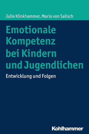 Buchcover Emotionale Kompetenz bei Kindern und Jugendlichen | Julie Klinkhammer | EAN 9783170283947 | ISBN 3-17-028394-4 | ISBN 978-3-17-028394-7