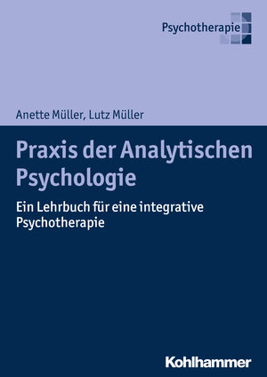 Buchcover Praxis der Analytischen Psychologie | Anette Müller | EAN 9783170283961 | ISBN 3-17-028396-0 | ISBN 978-3-17-028396-1