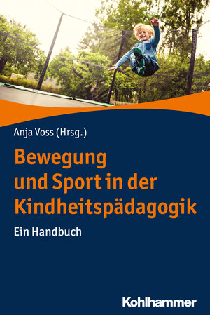 Buchcover Bewegung und Sport in der Kindheitspädagogik  | EAN 9783170284401 | ISBN 3-17-028440-1 | ISBN 978-3-17-028440-1
