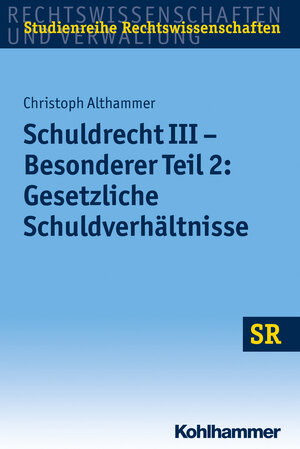 Buchcover Schuldrecht III - Besonderer Teil 2: Gesetzliche Schuldverhältnisse | Christoph Althammer | EAN 9783170284722 | ISBN 3-17-028472-X | ISBN 978-3-17-028472-2