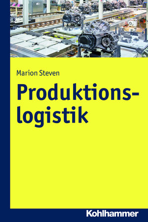 Buchcover Produktionslogistik | Marion Steven | EAN 9783170286368 | ISBN 3-17-028636-6 | ISBN 978-3-17-028636-8