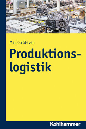 Buchcover Produktionslogistik | Marion Steven | EAN 9783170286375 | ISBN 3-17-028637-4 | ISBN 978-3-17-028637-5