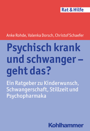 Buchcover Psychisch krank und schwanger - geht das? | Anke Rohde | EAN 9783170286429 | ISBN 3-17-028642-0 | ISBN 978-3-17-028642-9