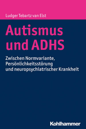 Buchcover Autismus und ADHS | Ludger Tebartz van Elst | EAN 9783170286894 | ISBN 3-17-028689-7 | ISBN 978-3-17-028689-4