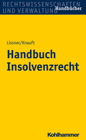 Buchcover Handbuch Insolvenzrecht | Stefan Lissner | EAN 9783170287785 | ISBN 3-17-028778-8 | ISBN 978-3-17-028778-5