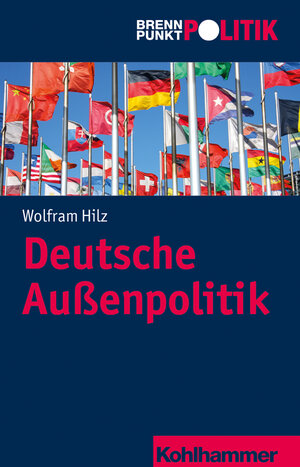 Buchcover Deutsche Außenpolitik | Wolfram Hilz | EAN 9783170289253 | ISBN 3-17-028925-X | ISBN 978-3-17-028925-3