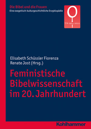 Buchcover Feministische Bibelwissenschaft im 20. Jahrhundert  | EAN 9783170289918 | ISBN 3-17-028991-8 | ISBN 978-3-17-028991-8