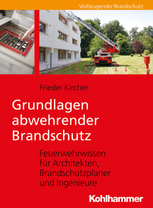 Buchcover Grundlagen abwehrender Brandschutz | Frieder Kircher | EAN 9783170290419 | ISBN 3-17-029041-X | ISBN 978-3-17-029041-9