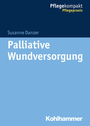 Buchcover Palliative Wundversorgung | Susanne Danzer | EAN 9783170290976 | ISBN 3-17-029097-5 | ISBN 978-3-17-029097-6