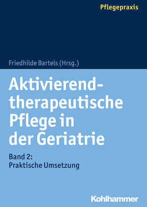 Buchcover Aktivierend-therapeutische Pflege in der Geriatrie  | EAN 9783170291126 | ISBN 3-17-029112-2 | ISBN 978-3-17-029112-6