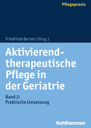 Buchcover Aktivierend-therapeutische Pflege in der Geriatrie | EAN 9783170291133 | ISBN 3-17-029113-0 | ISBN 978-3-17-029113-3