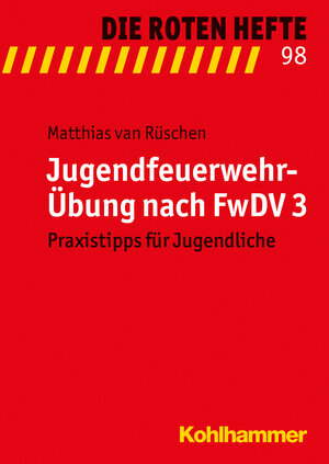 Buchcover Jugendfeuerwehr-Übung nach FwDV 3 | Matthias van Rüschen | EAN 9783170291454 | ISBN 3-17-029145-9 | ISBN 978-3-17-029145-4