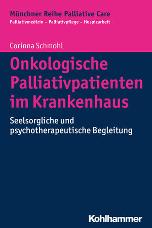 Buchcover Onkologische Palliativpatienten im Krankenhaus | Corinna Schmohl | EAN 9783170291683 | ISBN 3-17-029168-8 | ISBN 978-3-17-029168-3