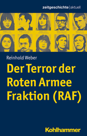 Buchcover Der Terror der Roten Armee Fraktion (RAF) | Reinhold Weber | EAN 9783170292185 | ISBN 3-17-029218-8 | ISBN 978-3-17-029218-5