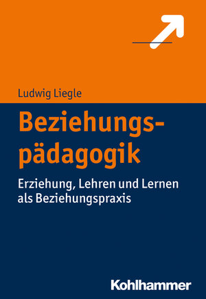 Buchcover Beziehungspädagogik | Ludwig Liegle | EAN 9783170293847 | ISBN 3-17-029384-2 | ISBN 978-3-17-029384-7