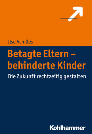 Buchcover Betagte Eltern - behinderte Kinder | Ilse Achilles | EAN 9783170293977 | ISBN 3-17-029397-4 | ISBN 978-3-17-029397-7