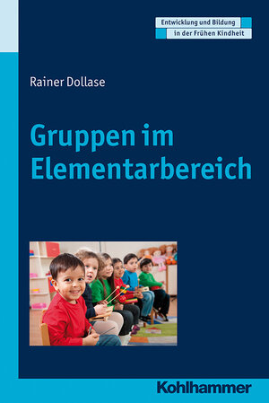 Buchcover Gruppen im Elementarbereich | Rainer Dollase | EAN 9783170294257 | ISBN 3-17-029425-3 | ISBN 978-3-17-029425-7