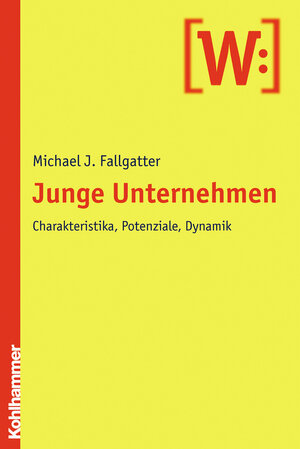 Buchcover Junge Unternehmen | Michael J. Fallgatter | EAN 9783170294455 | ISBN 3-17-029445-8 | ISBN 978-3-17-029445-5