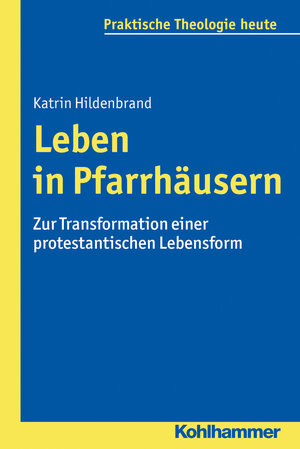 Buchcover Leben in Pfarrhäusern | Katrin Hildenbrand | EAN 9783170296732 | ISBN 3-17-029673-6 | ISBN 978-3-17-029673-2