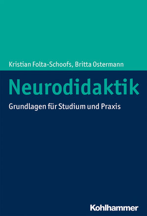 Buchcover Neurodidaktik | Kristian Folta-Schoofs | EAN 9783170297135 | ISBN 3-17-029713-9 | ISBN 978-3-17-029713-5