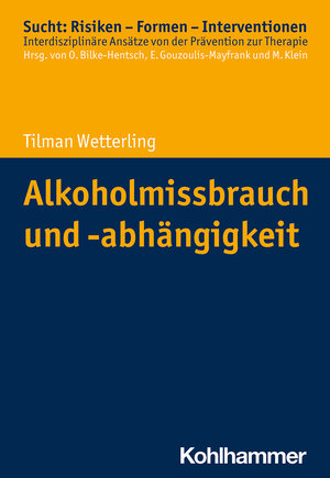 Buchcover Alkoholmissbrauch und -abhängigkeit | Tilman Wetterling | EAN 9783170297159 | ISBN 3-17-029715-5 | ISBN 978-3-17-029715-9