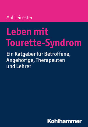 Buchcover Leben mit Tourette-Syndrom | Mal Leicester | EAN 9783170297197 | ISBN 3-17-029719-8 | ISBN 978-3-17-029719-7