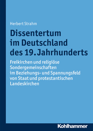 Buchcover Dissentertum im Deutschland des 19. Jahrhunderts | Herbert Strahm | EAN 9783170298040 | ISBN 3-17-029804-6 | ISBN 978-3-17-029804-0