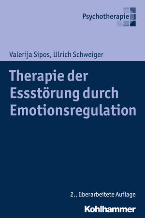 Buchcover Therapie der Essstörung durch Emotionsregulation | Valerija Sipos | EAN 9783170298255 | ISBN 3-17-029825-9 | ISBN 978-3-17-029825-5