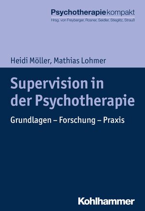 Buchcover Supervision in der Psychotherapie | Heidi Möller | EAN 9783170298446 | ISBN 3-17-029844-5 | ISBN 978-3-17-029844-6