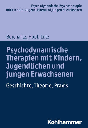 Buchcover Psychodynamische Therapien mit Kindern, Jugendlichen und jungen Erwachsenen | Arne Burchartz | EAN 9783170298637 | ISBN 3-17-029863-1 | ISBN 978-3-17-029863-7
