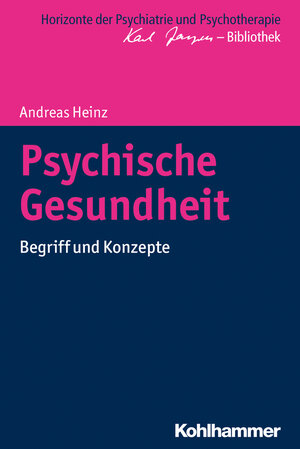 Buchcover Psychische Gesundheit | Andreas Heinz | EAN 9783170299399 | ISBN 3-17-029939-5 | ISBN 978-3-17-029939-9