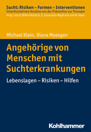 Buchcover Angehörige von Menschen mit Suchterkrankungen | Michael Klein | EAN 9783170299771 | ISBN 3-17-029977-8 | ISBN 978-3-17-029977-1