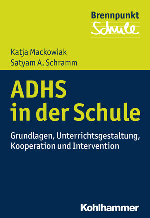 Buchcover ADHS und Schule | Katja Mackowiak | EAN 9783170299955 | ISBN 3-17-029995-6 | ISBN 978-3-17-029995-5